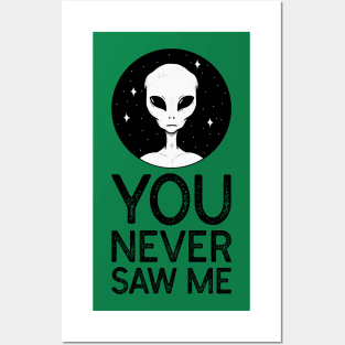 Alien - You Never Saw Me Posters and Art